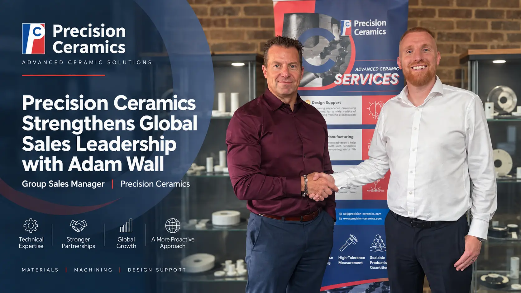 Adam Wall – Group Sales Manager Adam Wall, Group Sales Manager at Precision Ceramics, with Managing Director Steve Swallow